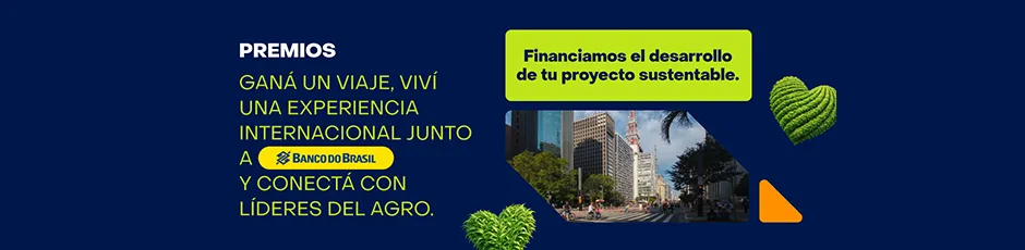Ganá un viaje, viví una experiencia internacional junto a Banco do Brasil y conectá con líderes del agro